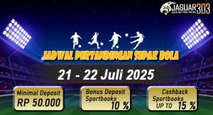 Jadwal Pertandingan Sepak Bola 21 - 22 Juli 2025